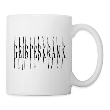 Geisteskrank gruseliger Schriftzug für alle Irren - Tasse - Weiß - Rechts