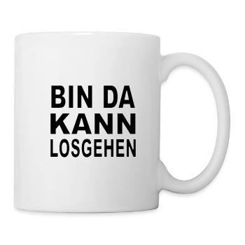 BIN DA KANN LOSGEHEN - Tasse - Weiß - Rechts