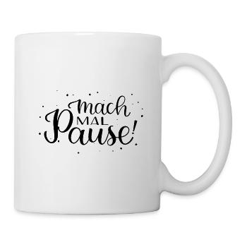 Ich mal Pause! - Tasse - Weiß - Rechts