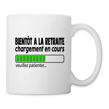 bientôt à la retraite chargement en cours,humour - Mug blanc - blanc - Droite