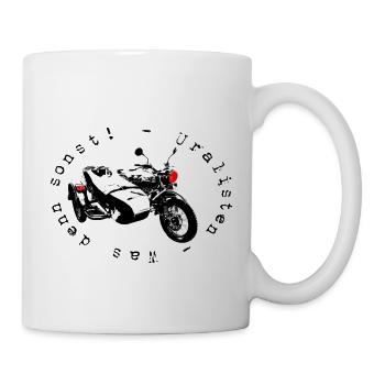 Ural, Was denn sonst! Das Patch für Sidecarfans - Tasse - Weiß - Rechts