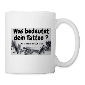 Was bedeutet dein Tattoo - Tasse - Weiß - Rechts