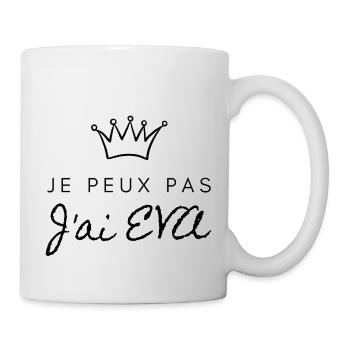 Je peux pas j'ai eva cadeau - Mug blanc - blanc - Droite