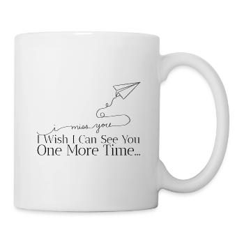 Tu me manques... J’aimerais pouvoir vous voir une fois de plus.. - Mug blanc - blanc - Droite