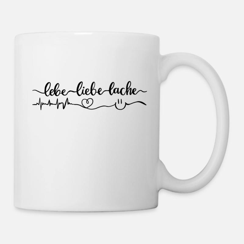 Lebe liebe lache - Tasse - Weiß