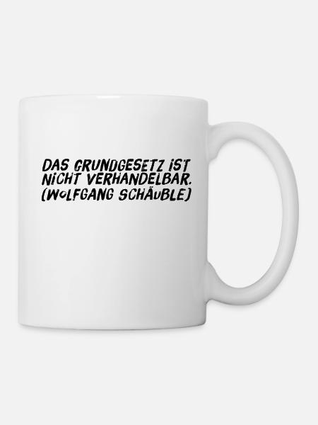 Das Grundgesetz ist NICHT verhandelbar - Schäuble - Tasse - Weiß