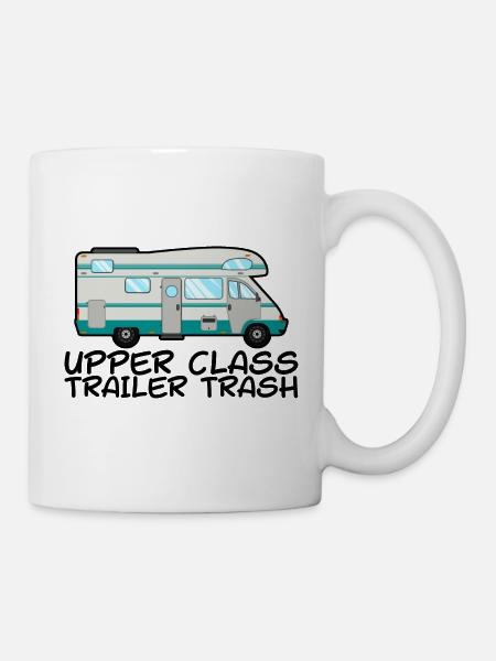 Upper Class Trailer Trash 2 - Tasse - Weiß