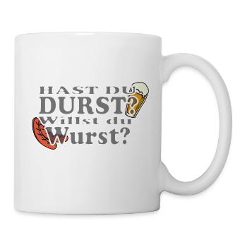 Hast Du Durst Willst Du Wurst - Tasse - Weiß - Rechts