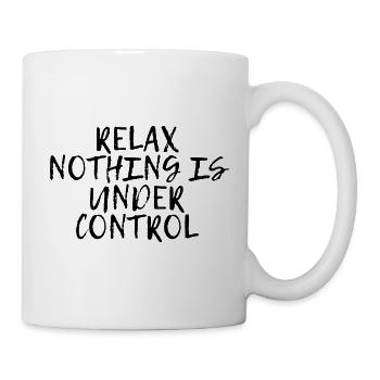 Relax, Nothing Is Under Control 15 - Mug - white - Right