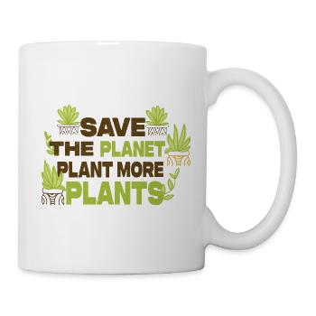 Save The Planet Plant More Plants - Tasse - Weiß - Rechts
