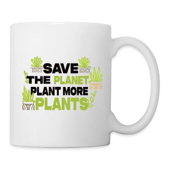 Save The Planet Plant More Plants - Tasse - Weiß - Rechts