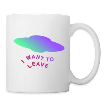 I WANT TO LEAVE - Mug - white - Right