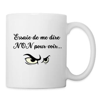 Essaie de me dire NON pour voir - Mug blanc - blanc - Droite