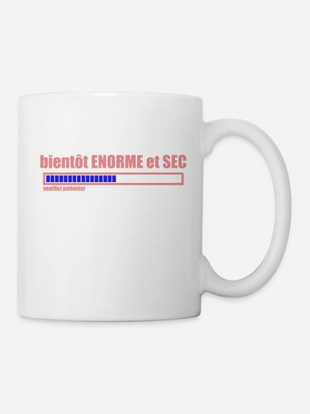 bientôt ENORME et SEC - Mug blanc - blanc