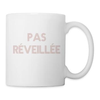 Pas réveillée - réveil difficile femme - Mug blanc - blanc - Droite