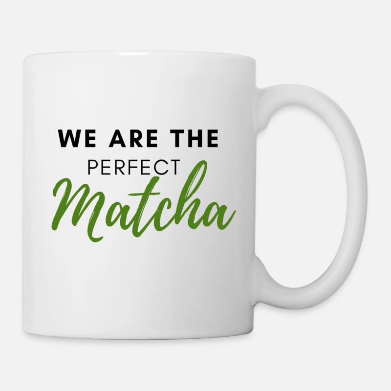 We are the perfect Matcha - Tasse - Weiß