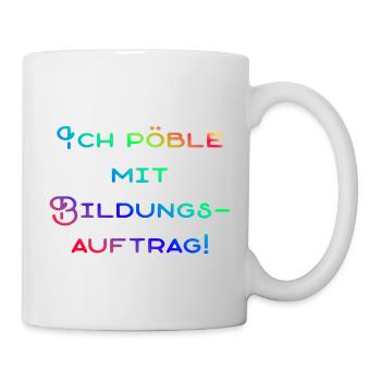 Pöbliger Bildungsauftrag - Tasse - Weiß - Rechts