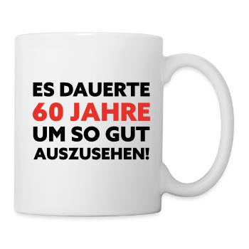 60. Geburtstag Spruch - Tasse - Weiß - Rechts