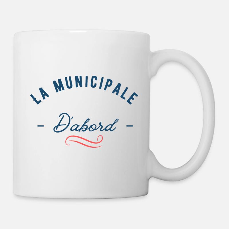 La municipale d'abord - Mug blanc - blanc