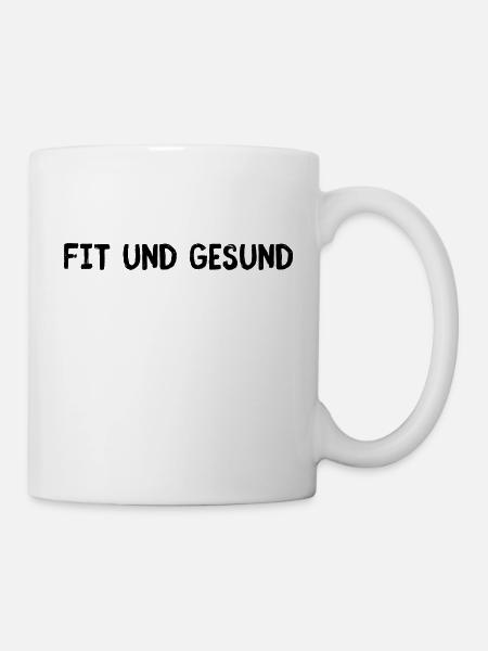 Fit und gesund - Tasse - Weiß