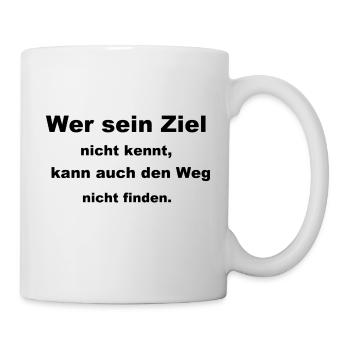 Wer sein Ziel nicht kennt - Tasse - Weiß - Rechts