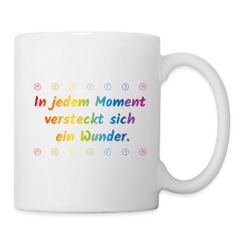 In jedem Moment versteckt sich ein Wunder - Tasse - Weiß - Rechts