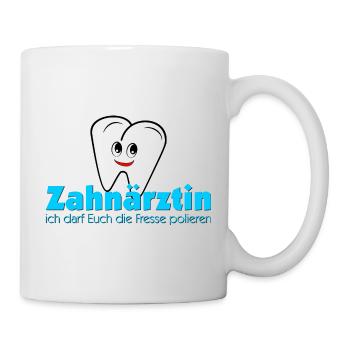 Ich bin Zahnärztin - ich darf die Fresse polieren - Tasse - Weiß - Rechts