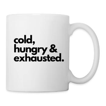 Cold, hungry and exhausted - Mug blanc - blanc - Droite