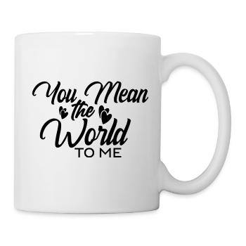 Tu signifies le monde pour moi - Mug blanc - blanc - Droite