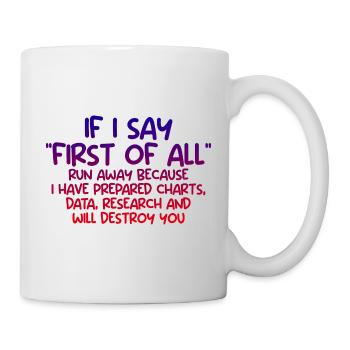 If I Say First Of All, Run Away 3 - Tasse - Weiß - Rechts