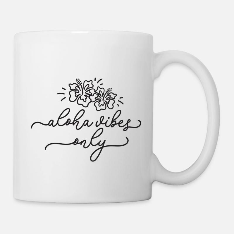 Nur Aloha-Vibes - Tasse - Weiß