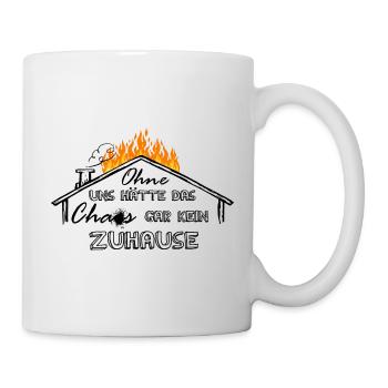 Ohne uns hätte das Chaos gar kein Zuhause - Tasse - Weiß - Rechts