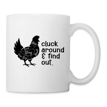 Cluck Around & Find Out Chicken - Mug - white - Right