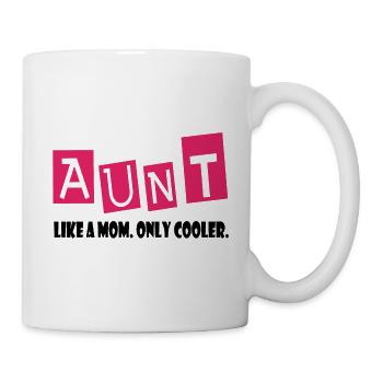 Tante wie eine Mama, nur cooler - Tasse - Weiß - Rechts