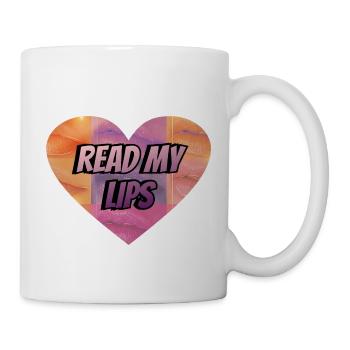 read my lips spruch - Tasse - Weiß - Rechts