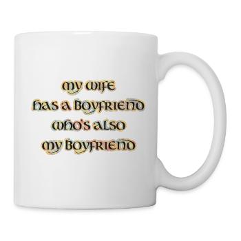 My wife has a boyfriend, throuple, polyamorie - Tasse - Weiß - Rechts