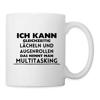 Ich kann gleichzeitig lächeln und Augenrollen - Tasse - Weiß - Rechts