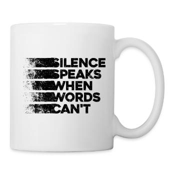 Schweigen spricht, wenn Worte es nicht können - Deep Thinker - Tasse - Weiß - Rechts