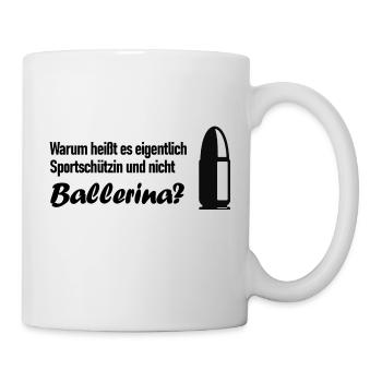 Warum heißt es Sportschützin und nicht Ballerina? - Tasse - Weiß - Rechts