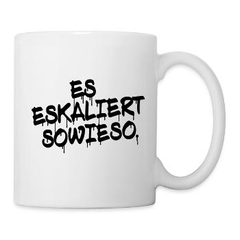 es eskaliert sowieso. - Tasse - Weiß - Rechts