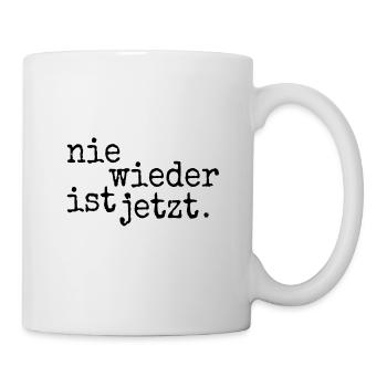 #niewiederistjetzt | nie wieder ist jetzt - Tasse - Weiß - Rechts
