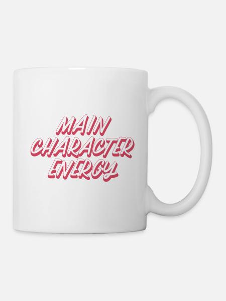 Main Character Energy - Tasse - Weiß