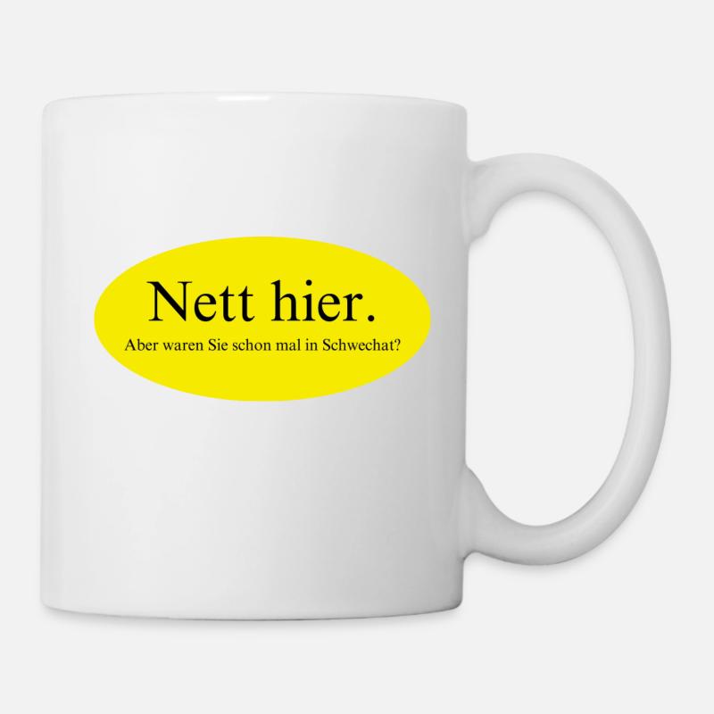 Nett hier, aber waren Sie schon mal in Schwechat? - Tasse - Weiß