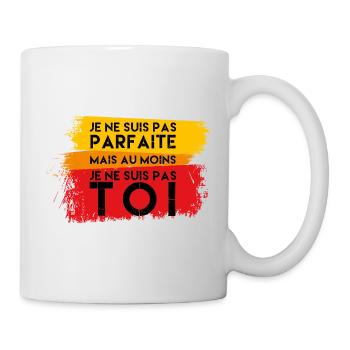 Je ne suis pas parfaite – Ironie & Confiance - Mug blanc - blanc - Droite