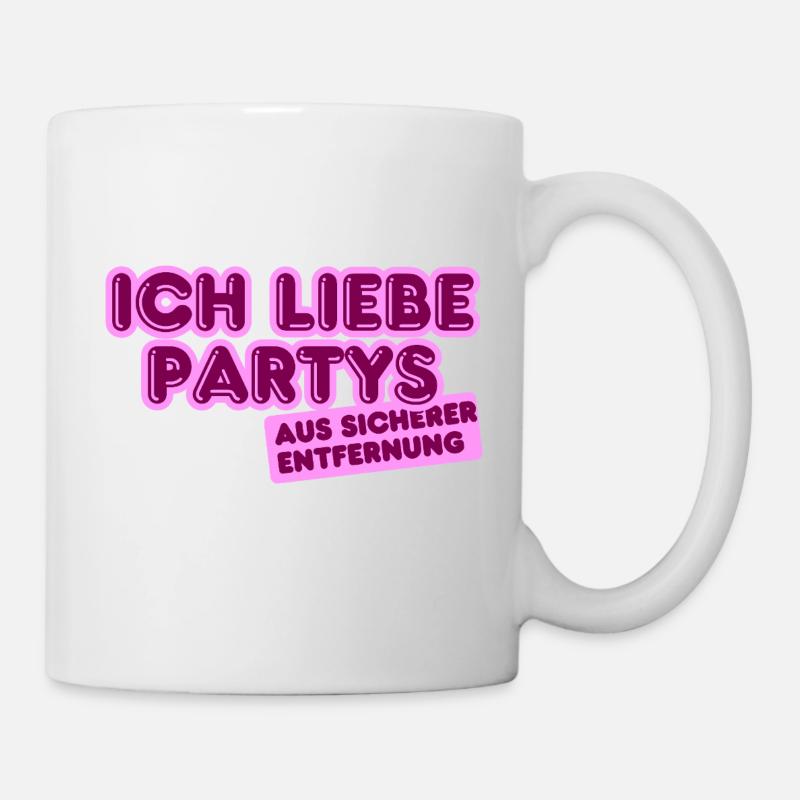 Ich liebe Partys – aus sicherer Entfernung - Tasse - Weiß