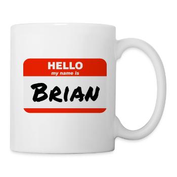 Hello My Name Is Brian Label Name Tag - Mug - white - Right