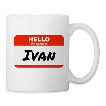 Hello My Name Is Ivan Etikett Namensschild - Tasse - Weiß - Rechts