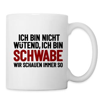I'm not angry - I'm Swabian - Mug - white - Right