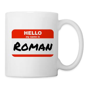 Hello My Name Is Roman Etikett Namensschild - Tasse - Weiß - Rechts