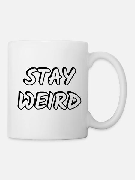 Stay Weird Bold Typografie - Tasse - Weiß